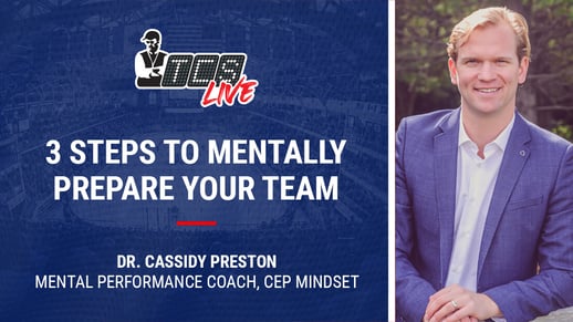 3 Steps to Mentally Prepare your Team, with Dr. Cassidy Preston